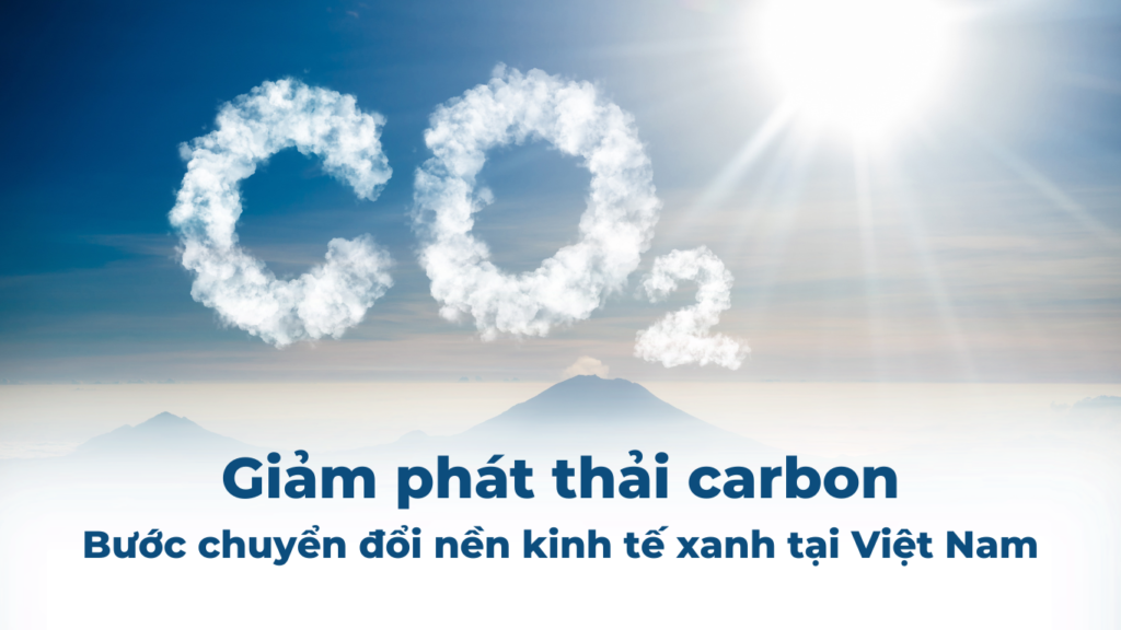Giam phat thai carbon Buoc chuyen doi nen kinh te xanh tai Viet Nam
